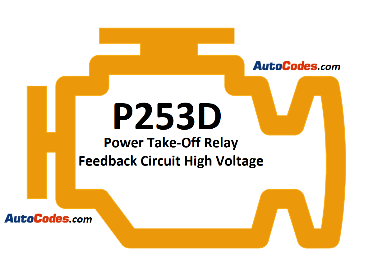 OBDII Code P253D GMC - Power Take-Off Relay Feedback Circuit High Voltage - AutoCodes.com