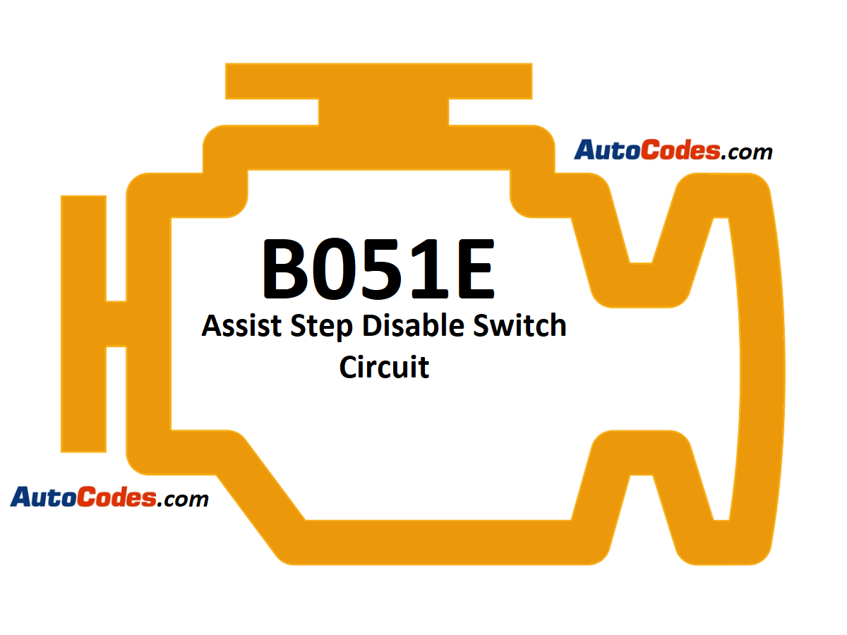 OBDII Code B051E 2017 Chevrolet Silverado - Assist Step Disable Switch Circuit - AutoCodes.com