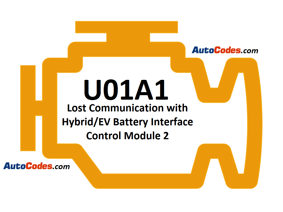 OBDII Code U01A1 2014 Chevrolet Silverado - Lost Communication with Hybrid/EV Battery Interface Control Module 2 - AutoCodes.com