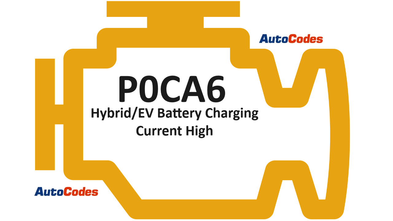 OBDII Code P0CA6 Fiat - Hybrid/EV Battery Charging Current High - AutoCodes.com