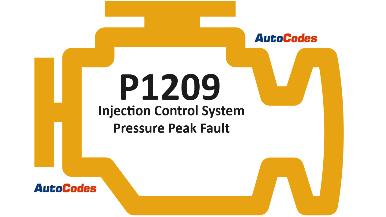 OBDII Code P1209 - Injection Control System Pressure Peak Fault