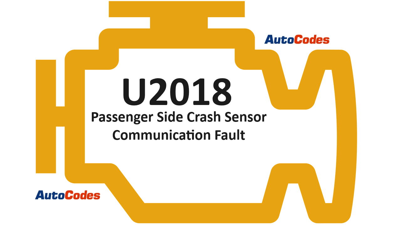 OBDII Code U2018 Ford - Passenger Side Crash Sensor Communication Fault - AutoCodes.com